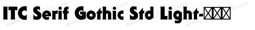 ITC Serif Gothic Std Light字体转换